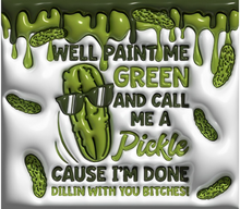 Load image into Gallery viewer, Tumbler,  Pickle