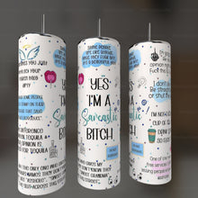 Load image into Gallery viewer, Tumbler Yes I’m A Sarcastic Bitch